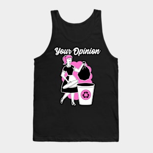 Your Opinion - Sarcastic Fun Tank Top